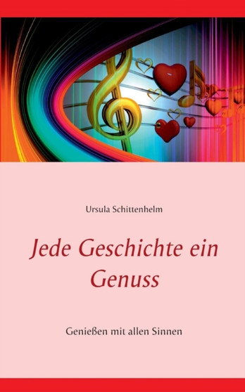 Jede Geschichte Ein Genuss by Ursula Schittenhelm - Paperback