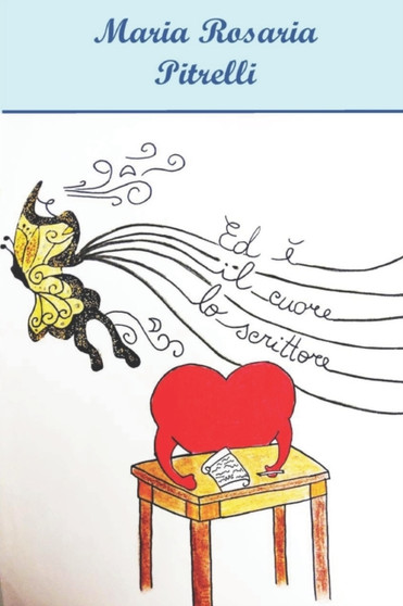 Ed e il cuore lo scrittore by Maria Rosaria Pitrelli - Paperback