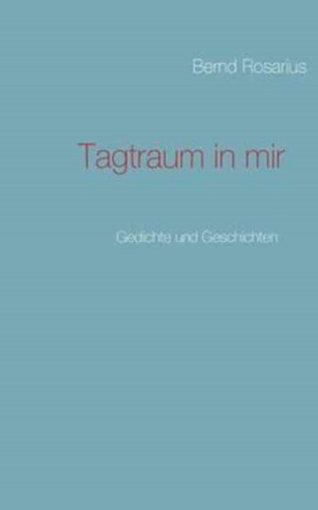 Tagtraum in Mir by Bernd Rosarius - Paperback