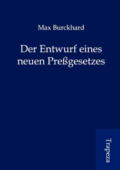 Der Entwurf Eines Neuen Pre Gesetzes by Max Burckhard - Paperback