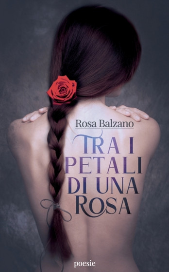 Tra I Petali Di Una Rosa by Rosa Balzano - Paperback