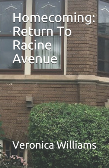 Homecoming : Return To Racine Avenue by Veronica Williams - Paperback