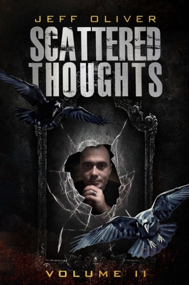 Scattered Thoughts : Volume II : 2 by Jeff Oliver - Paperback