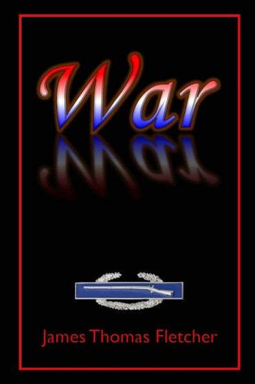 War : New and Selected Poems by James Thomas Fletcher - Paperback