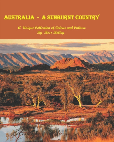 Australia - a Sunburnt Country by Ross Rolley - Paperback