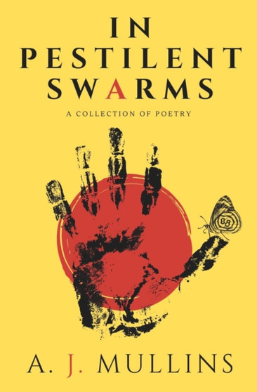 In Pestilent Swarms by A J Mullins - Paperback