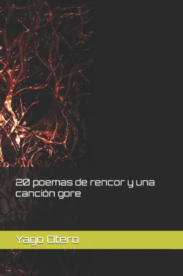 20 poemas de rencor y una cancion gore by Yago Otero - Paperback