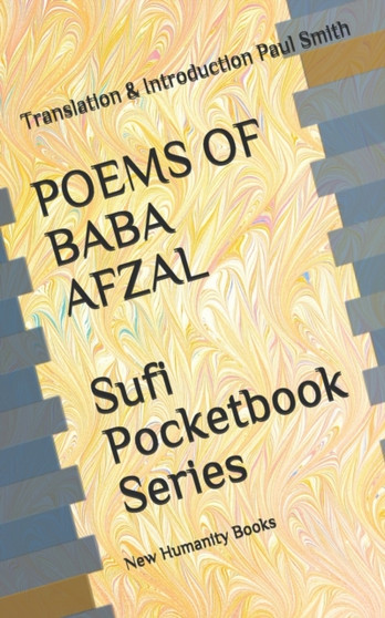 POEMS OF BABA AFZAL Sufi Pocketbook Series : Translation & Introduction Paul Smith. by Paul Smith - Paperback