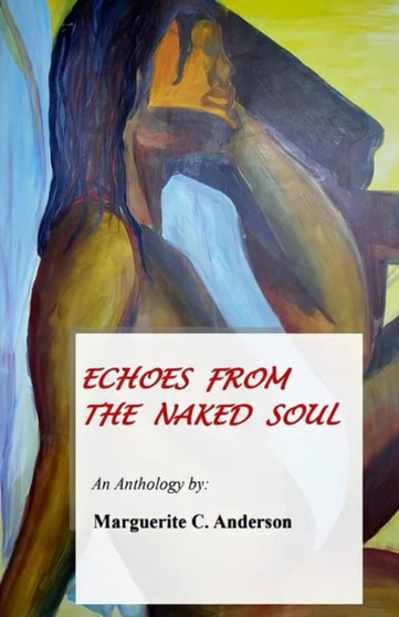 Echoes From The Naked Soul by Marguerite C Anderson - Paperback