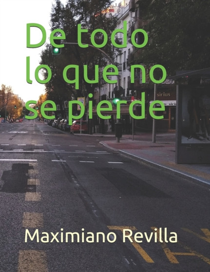 De todo lo que no se pierde : 7 by Maximiano Revilla - Paperback