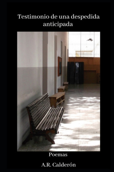 Testimonio de una despedida anticipada by A R Calderon - Paperback