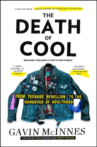 The Death of Cool : From Teenage Rebellion to the Hangover of Adulthood by Gavin McInnes - Paperback