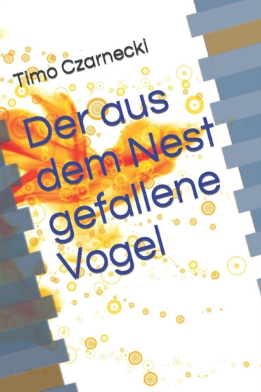 Der aus dem Nest gefallene Vogel by Timo Werner Czarnecki - Paperback