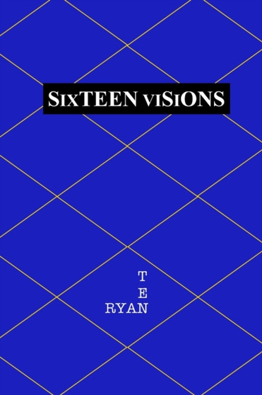 Sixteen Visions by Ryan Ten - Paperback