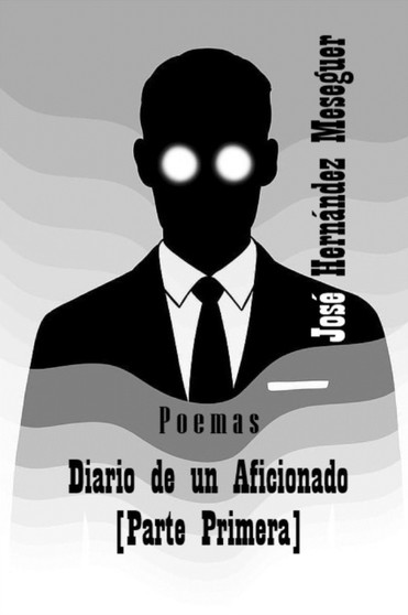 Diario de Un Aficionado [Parte Primera] by Jose Hernandez Meseguer - Paperback