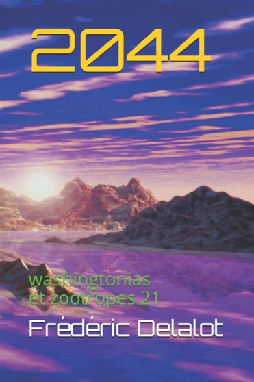 2044 : washingtonias et zootropes 21 : 18 by Frederic Delalot - Paperback