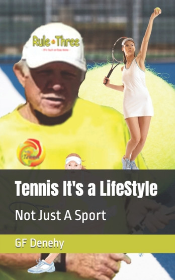 Tennis It's a LifeStyle : Not Just A Sport by Gf Denehy - Paperback