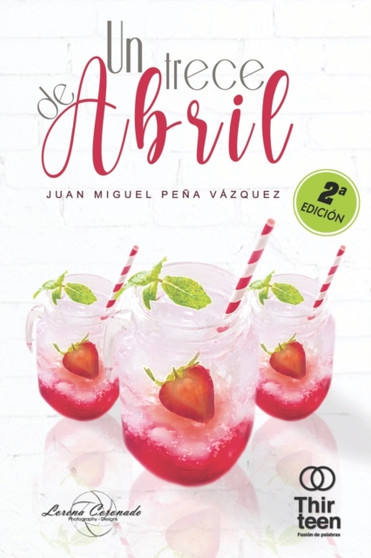 Un trece de abril by Juan Miguel Pena Vazquez - Paperback