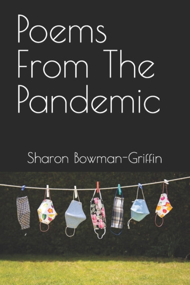 Poems From The Pandemic by Sharon Bowman-Griffin - Paperback