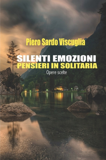 Silenti emozioni : Pensieri in solitaria by Piero Sardo Viscuglia - Paperback