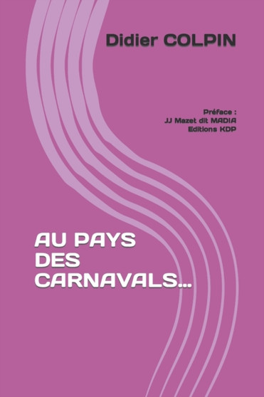 Au Pays Des Carnavals... by Didier Colpin - Paperback