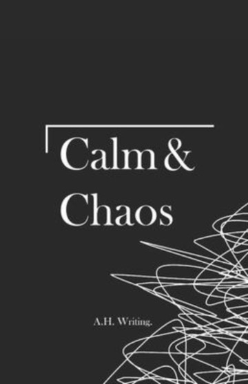 Calm & Chaos by April Hill Writing - Paperback