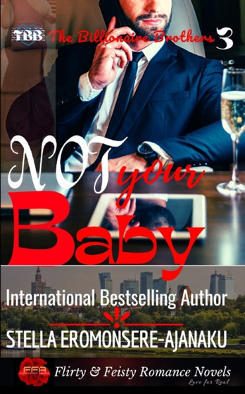 Not Your Baby : A BWWM Sweet & Steamy Romance by Stella Eromonsere-Ajanaku - Paperback