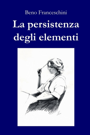 La persistenza degli elementi by Beno Franceschini - Paperback