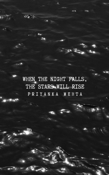 When the Night Falls, the Stars Will Rise by Priyanka Mehta - Paperback
