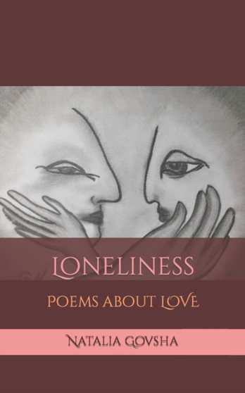 Loneliness : Poems about LOVE by Natalia Govsha - Paperback