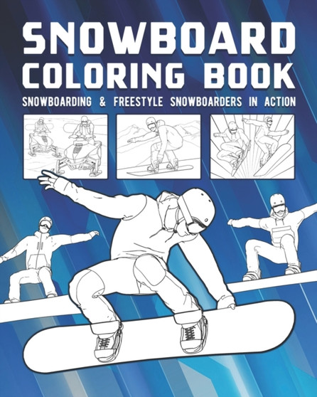 Snowboard Coloring Book : Snowboarding & Freestyle Snowboarders In Action by Big Air Press - Paperback