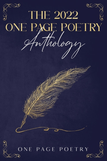 The 2022 One Page Poetry Anthology by One Page Poetry - Paperback