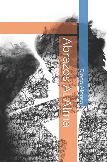 Abrazos Al Alma by Diego Alonso - Paperback