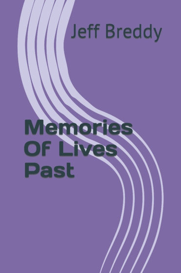 Memories Of Lives Past by Jeff Breddy - Paperback