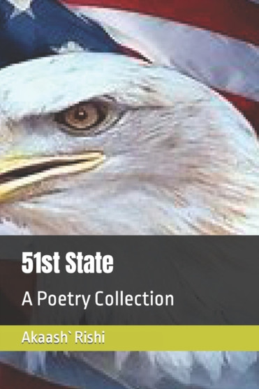 51st State : A Poetry Collection by Akaash` Rishi - Paperback