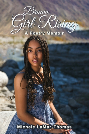 Brown Girl Rising : A Poetry Memoir by Michele Lamar-Thomas - Paperback