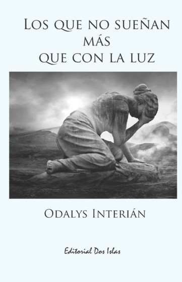 Los que no suenan mas que con la luz by Odalys Interian - Paperback