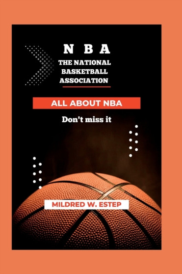 Nba. National Basketball Association : All about NBA by Mildred W Estep - Paperback