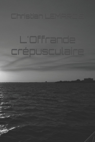 L'Offrande crepusculaire by Christian Lemarcis - Paperback