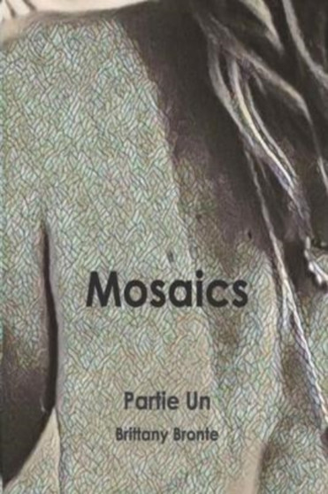 Mosaics Premiere Partie by Brittany Bronte - Paperback