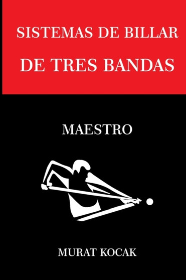 Sistemas de Billar de Tres Bandas : Maestro by Murat Kocak - Paperback