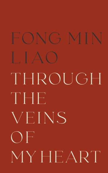 Through The Veins Of My Heart by Fong Min Liao - Paperback