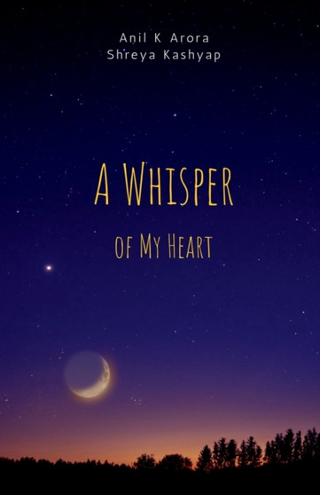 A Whisper of My Heart by Anil K - Paperback