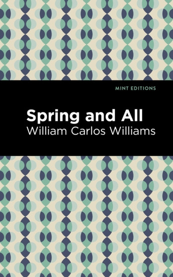Spring and All by William Carlos Williams - Hardback