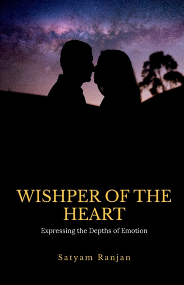 Whispers of the Heart by Satyam Ranjan - Paperback