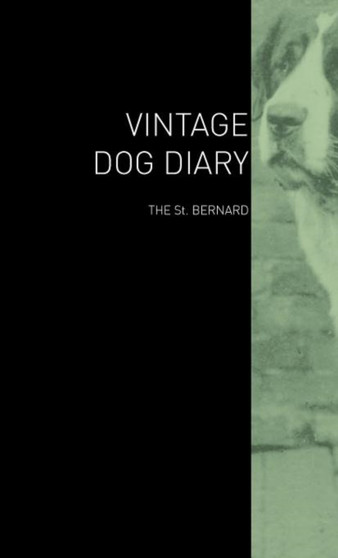 The Vintage Dog Diary - The St. Bernard by Various - Hardback