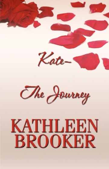 Kate-The Journey by Kathleen Brooker - Paperback