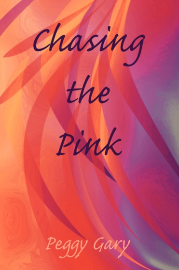 Chasing the Pink by Peggy Gary - Paperback