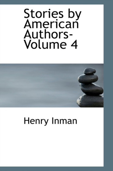Stories by American Authors- Volume 4 by Henry Inman - Paperback