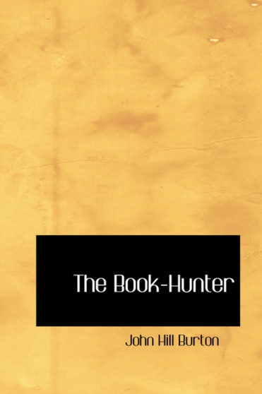 The Book-Hunter by John Hill Burton - Paperback